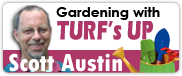 Turf?s Up, Gardening with Scott Austin